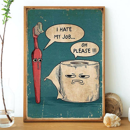 Grappige "I Hate My Job" Wanddecoratie