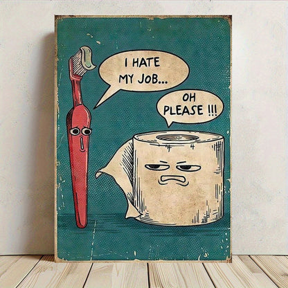 Grappige "I Hate My Job" Wanddecoratie